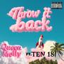 Throw it back (feat. TEN18) [Explicit]