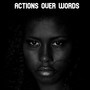 Actions over Words