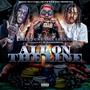 All On The Line (feat. Yung Dangerous) [Explicit]