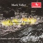 Volker, M.: Chamber Music (Elemental Forces) [Campbell, Rodland, Society for New Music]