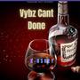 Vybz Cant Done (Explicit)