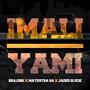 IMALI YAMI (feat. MAYESTRA SA & JADED GLUCK)