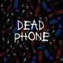 Dead Phone (Explicit)