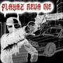 PLAYAZ NEVA DIE (Explicit)