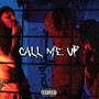 Call Me Up (Explicit)