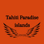 Tahiti Paradise Islands