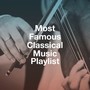 Most Famous Classical Music Playlist