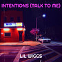 Intentions (Talk to Me) [Explicit]