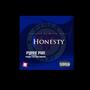 honesty (feat. pudgee tha phat bastard) [Explicit]