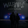 Warning (feat. KeepStackn) [Explicit]