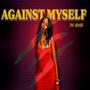 Against Myself