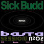 BASTA SESSION N°2 (Sick Budd Remix)