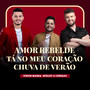 Amor Rebelde / Tá no Meu Coração / Chuvas de Verão (Ao Vivo)