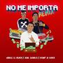 No Me Importa (feat. King Jerarca & Ronny la Grasa) [Remix]