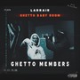GHETTO MEMBERS (feat. Ghetto Baby Boom) [Explicit]
