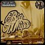 BIG WHIPS (feat. Gangsta Noyd) [Explicit]