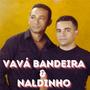 Vavá Bandeira & Naldinho