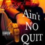 AINT NO QUIT (Explicit)