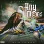 Any Means (feat. Free Band Nynizzle) [Explicit]