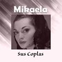 Mikaela - Sus Coplas