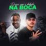 Desce Com O Dedinho Na Boca (Explicit)