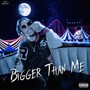 Bigger Than Me (Explicit)