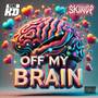 Off My Brain (Explicit)