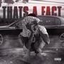 Thats A Fact (Explicit)