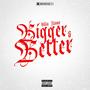 BIGGER & BETTER (Explicit)