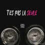 T'es pas la seule (Explicit)