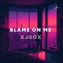 Blame On Me