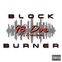 Block Burner (feat. Dreamor) [Explicit]