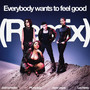 Everybody Wants to Feel Good (Explicit)