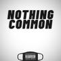 Nothing Common (feat. Qua Live & David psams) [Explicit]