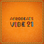 Afrobeats Vibe 21 (Copy) [Explicit]