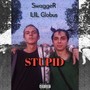 Stupid (Explicit)