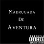 Madrugada de aventura (Explicit)