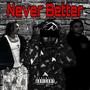 Never Better (Explicit)