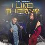 I Like The Way (feat. Monie boy) [Explicit]