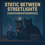 Static Between Streetlights