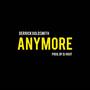 Anymore (feat. DJ Root) [Explicit]