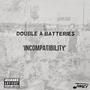 Incompatibility (feat. Double A Batteries) [Explicit]