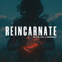 REINCARNATE