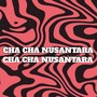 Cha Cha Nusantara