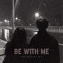 Be With Me (Explicit)