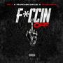 Fuccin' Off (feat. Fat P & Trapcash PJ) [Explicit]