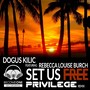 Set Us Free (Privilege Remix)