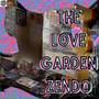 THE LOVE GARDEN ZENDO (Explicit)