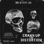 CRANK UP THE DISTORTION