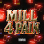 Mill 4 Pain (Explicit)